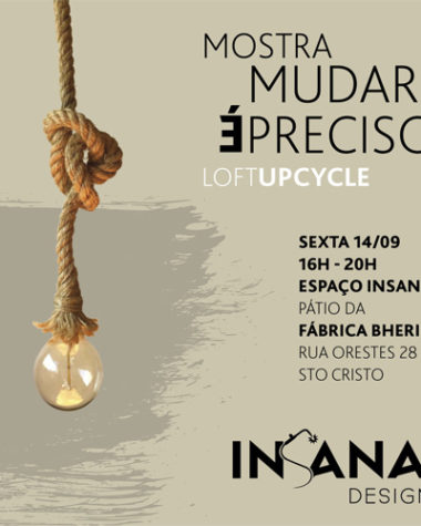 Mostra Mudar é Preciso da Insana Design na Fabrica Behringer
